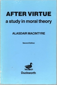 After Virtue: a study in moral theory
